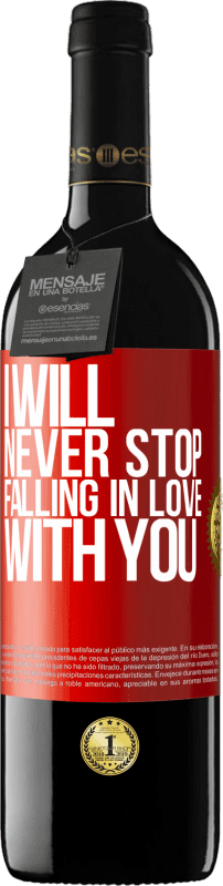 39,95 € | Red Wine RED Edition MBE Reserve I will never stop falling in love with you Red Label. Customizable label Reserve 12 Months Harvest 2014 Tempranillo