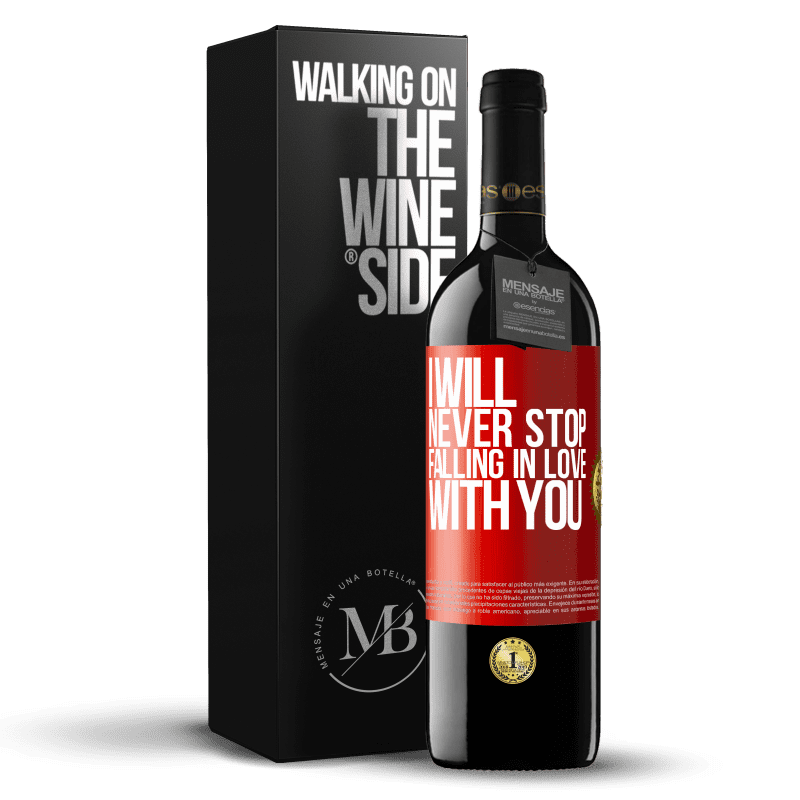 39,95 € Free Shipping | Red Wine RED Edition MBE Reserve I will never stop falling in love with you Red Label. Customizable label Reserve 12 Months Harvest 2014 Tempranillo