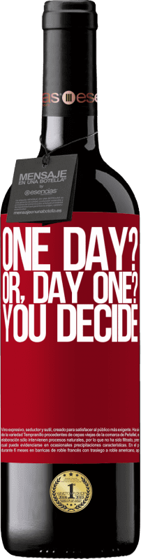 «One day? Or, day one? You decide» Édition RED MBE Réserve