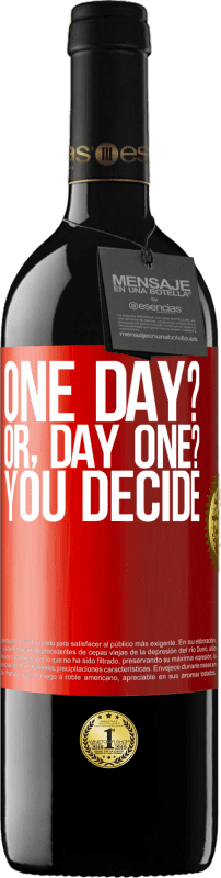 «One day? Or, day one? You decide» Edição RED MBE Reserva