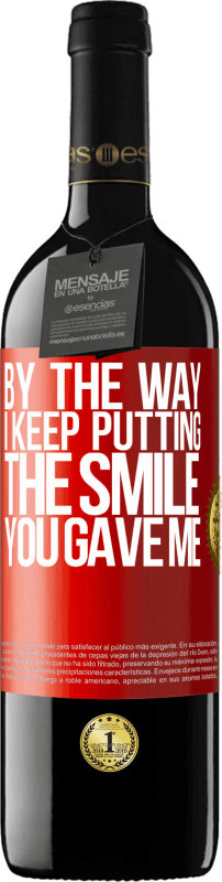 «By the way, I keep putting the smile you gave me» RED Edition MBE Reserve