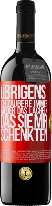 39,95 € | Rotwein RED Ausgabe MBE Reserve Übrigens, ich zaubere immer wieder das Lächeln, das Sie mir schenkten Rote Markierung. Anpassbares Etikett Reserve 12 Monate Ernte 2015 Tempranillo