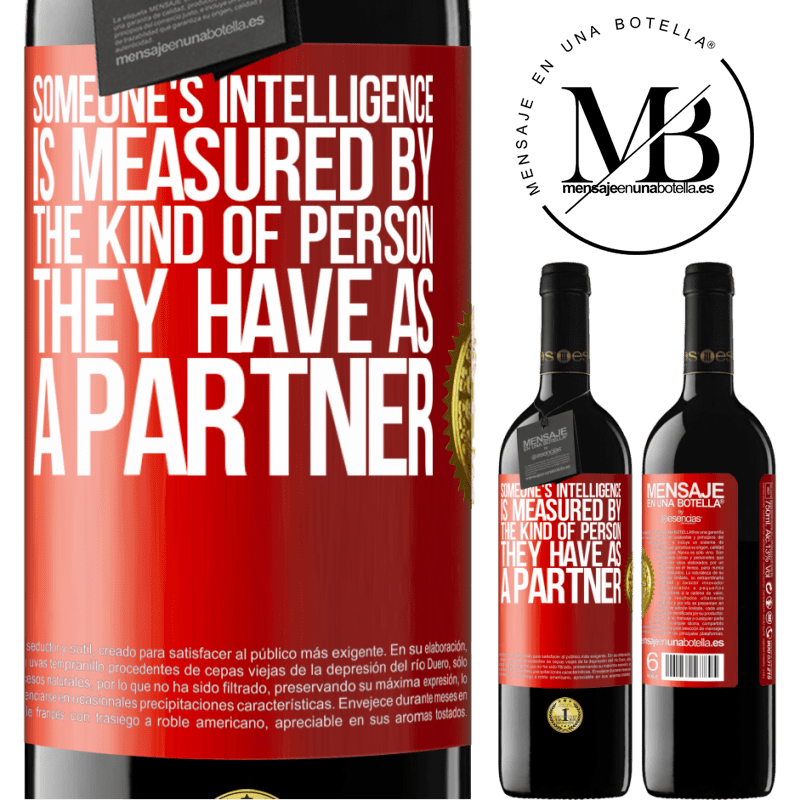 24,95 € Free Shipping | Red Wine RED Edition Crianza 6 Months Someone's intelligence is measured by the kind of person they have as a partner Red Label. Customizable label Aging in oak barrels 6 Months Harvest 2019 Tempranillo