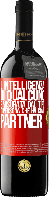 «L'intelligenza di qualcuno è misurata dal tipo di persona che ha come partner» Edizione RED MBE Riserva