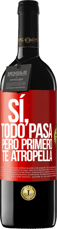 39,95 € | Vino Tinto Edición RED MBE Reserva Sí, todo pasa. Pero primero te atropella Etiqueta Roja. Etiqueta personalizable Reserva 12 Meses Cosecha 2015 Tempranillo