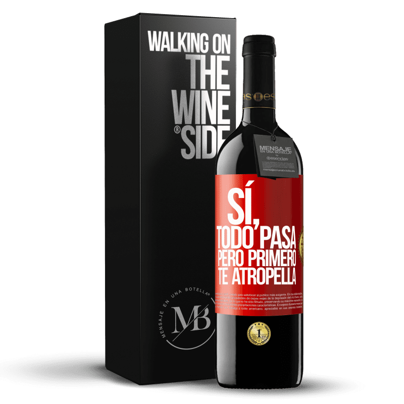 39,95 € Envío gratis | Vino Tinto Edición RED MBE Reserva Sí, todo pasa. Pero primero te atropella Etiqueta Roja. Etiqueta personalizable Reserva 12 Meses Cosecha 2015 Tempranillo