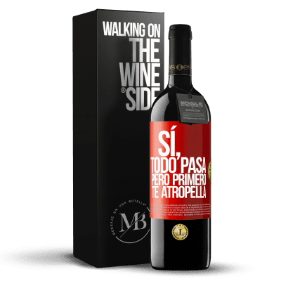 «Sí, todo pasa. Pero primero te atropella» Edición RED MBE Reserva