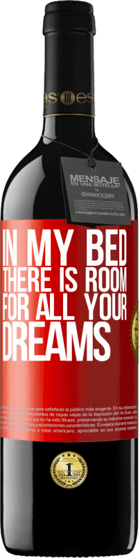 39,95 € | Красное вино Издание RED MBE Бронировать В моей кровати есть место для всех твоих мечтаний Красная метка. Настраиваемая этикетка Бронировать 12 Месяцы Урожай 2014 Tempranillo