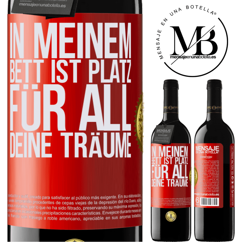 39,95 € Kostenloser Versand | Rotwein RED Ausgabe MBE Reserve In meinem Bett ist Platz für all deine Träume Rote Markierung. Anpassbares Etikett Reserve 12 Monate Ernte 2016 Tempranillo