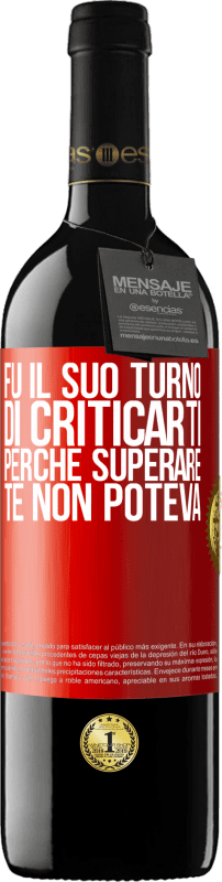 39,95 € | Vino rosso Edizione RED MBE Riserva Fu il suo turno di criticarti, perché superare te non poteva Etichetta Rossa. Etichetta personalizzabile Riserva 12 Mesi Raccogliere 2014 Tempranillo