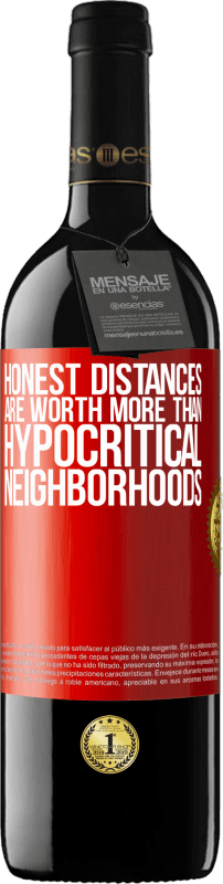 39,95 € Free Shipping | Red Wine RED Edition MBE Reserve Honest distances are worth more than hypocritical neighborhoods Red Label. Customizable label Reserve 12 Months Harvest 2016 Tempranillo