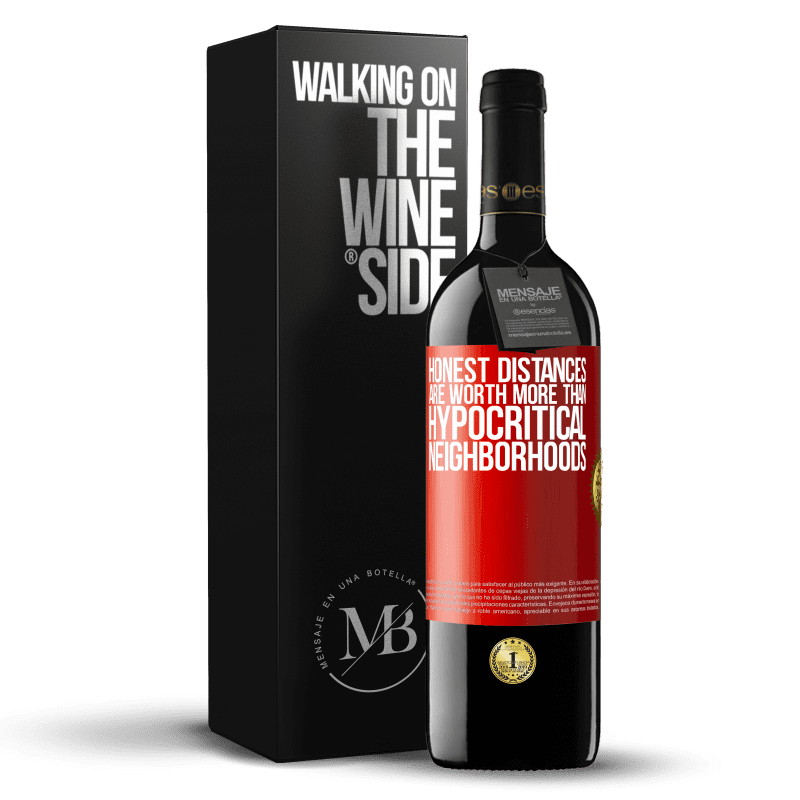 39,95 € Free Shipping | Red Wine RED Edition MBE Reserve Honest distances are worth more than hypocritical neighborhoods Red Label. Customizable label Reserve 12 Months Harvest 2014 Tempranillo