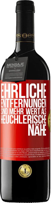 Kostenloser Versand | Rotwein RED Ausgabe MBE Reserve Ehrliche Entfernungen sind mehr wert als heuchlerische Nähe Rote Markierung. Anpassbares Etikett Reserve 12 Monate Ernte 2014 Tempranillo