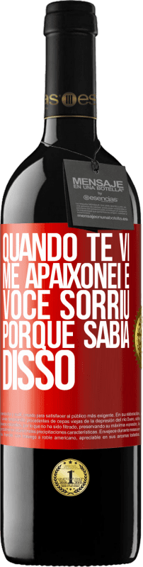 39,95 € Envio grátis | Vinho tinto Edição RED MBE Reserva Quando te vi me apaixonei e você sorriu porque sabia disso Etiqueta Vermelha. Etiqueta personalizável Reserva 12 Meses Colheita 2016 Tempranillo