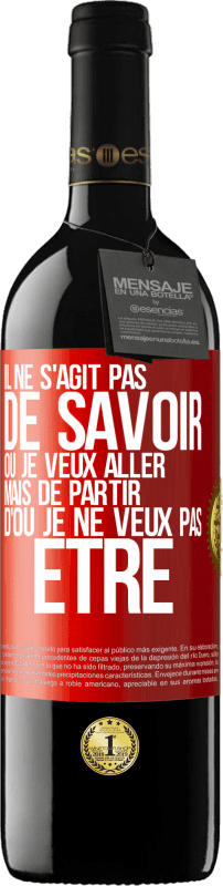 39,95 € | Vin rouge Édition RED MBE Réserve Il ne s'agit pas de savoir où je veux aller mais de partir d'où je ne veux pas être Étiquette Rouge. Étiquette personnalisable Réserve 12 Mois Récolte 2015 Tempranillo