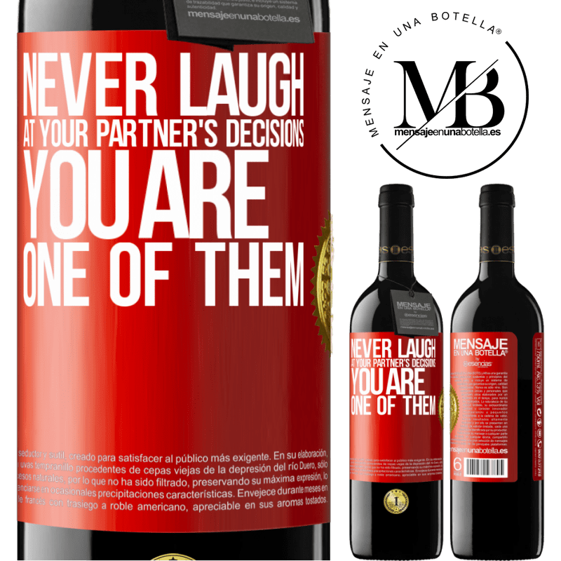 24,95 € Free Shipping | Red Wine RED Edition Crianza 6 Months Never laugh at your partner's decisions. You are one of them Red Label. Customizable label Aging in oak barrels 6 Months Harvest 2019 Tempranillo