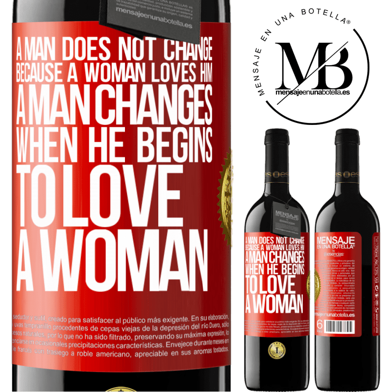 24,95 € Free Shipping | Red Wine RED Edition Crianza 6 Months A man does not change because a woman loves him. A man changes when he begins to love a woman Red Label. Customizable label Aging in oak barrels 6 Months Harvest 2019 Tempranillo