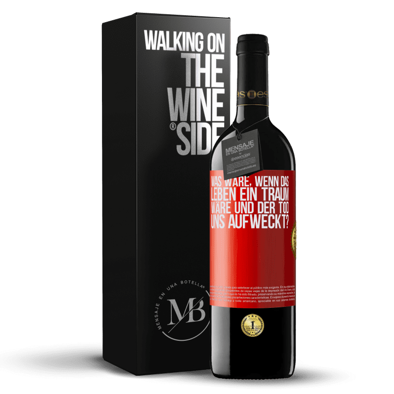 39,95 € Kostenloser Versand | Rotwein RED Ausgabe MBE Reserve was wäre, wenn das Leben ein Traum wäre und der Tod uns aufweckt? Rote Markierung. Anpassbares Etikett Reserve 12 Monate Ernte 2016 Tempranillo