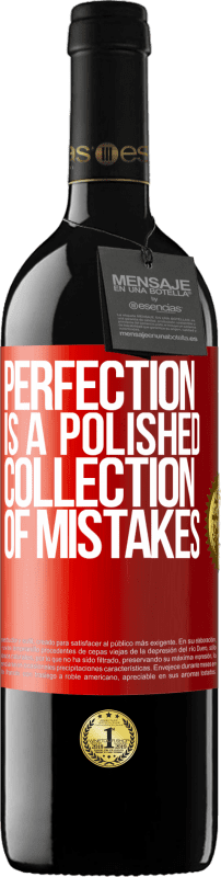 39,95 € Free Shipping | Red Wine RED Edition MBE Reserve Perfection is a polished collection of mistakes Red Label. Customizable label Reserve 12 Months Harvest 2016 Tempranillo