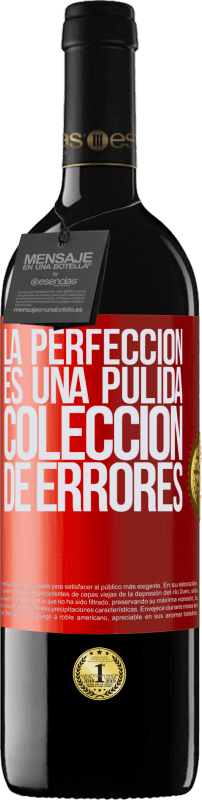 «La perfección es una pulida colección de errores» Edición RED MBE Reserva