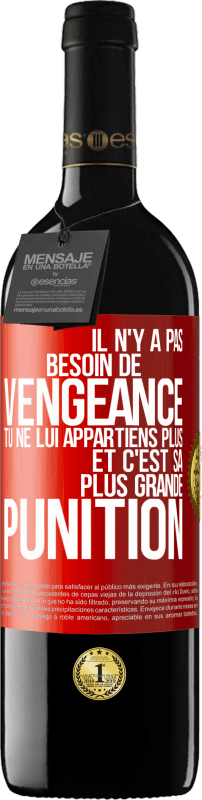 39,95 € | Vin rouge Édition RED MBE Réserve Il n'y a pas besoin de vengeance. Tu ne lui appartiens plus et c'est sa plus grande punition Étiquette Rouge. Étiquette personnalisable Réserve 12 Mois Récolte 2015 Tempranillo