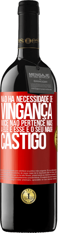 «Não há necessidade de vingança. Você não pertence mais a ele e esse é o seu maior castigo» Edição RED MBE Reserva