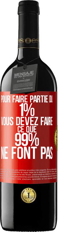 39,95 € Envoi gratuit | Vin rouge Édition RED MBE Réserve Pour faire partie du 1% vous devez faire ce que 99% ne font pas Étiquette Rouge. Étiquette personnalisable Réserve 12 Mois Récolte 2016 Tempranillo