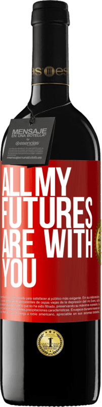 39,95 € | 赤ワイン REDエディション MBE 予約する 私の未来はすべてあなたと一緒です 赤いタグ. カスタマイズ可能なラベル 予約する 12 月 収穫 2014 Tempranillo
