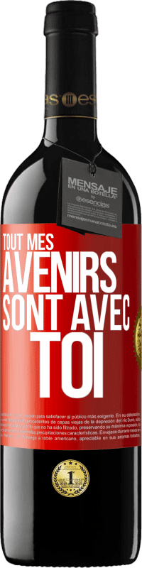 39,95 € | Vin rouge Édition RED MBE Réserve Tout mes avenirs sont avec toi Étiquette Rouge. Étiquette personnalisable Réserve 12 Mois Récolte 2015 Tempranillo