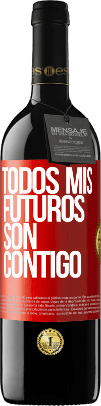 39,95 € Envío gratis | Vino Tinto Edición RED MBE Reserva Todos mis futuros son contigo Etiqueta Roja. Etiqueta personalizable Reserva 12 Meses Cosecha 2016 Tempranillo