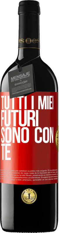 39,95 € | Vino rosso Edizione RED MBE Riserva Tutti i miei futuri sono con te Etichetta Rossa. Etichetta personalizzabile Riserva 12 Mesi Raccogliere 2015 Tempranillo