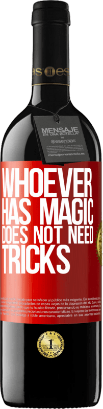 39,95 € Free Shipping | Red Wine RED Edition MBE Reserve Whoever has magic does not need tricks Red Label. Customizable label Reserve 12 Months Harvest 2016 Tempranillo