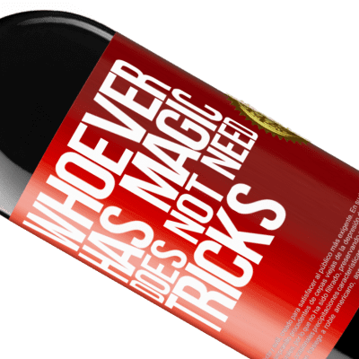 Unique & Personal Expressions. «Whoever has magic does not need tricks» RED Edition MBE Reserve