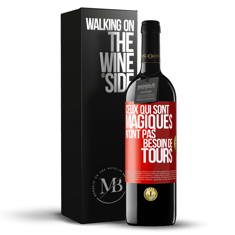 39,95 € Envoi gratuit | Vin rouge Édition RED MBE Réserve Ceux qui sont magiques n'ont pas besoin de tours Étiquette Rouge. Étiquette personnalisable Réserve 12 Mois Récolte 2015 Tempranillo