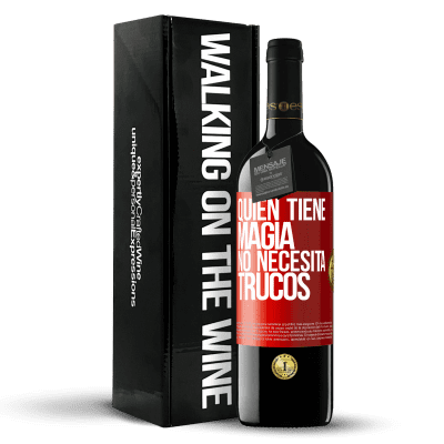 «Quien tiene magia no necesita trucos» Edición RED MBE Reserva