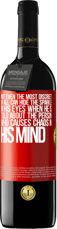 «Not even the most discreet of all can hide the sparkle in his eyes when he is told about the person who causes chaos in his» RED Edition MBE Reserve