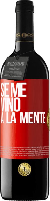 Kostenloser Versand | Rotwein RED Ausgabe MBE Reserve Se me VINO a la mente… Rote Markierung. Anpassbares Etikett Reserve 12 Monate Ernte 2014 Tempranillo