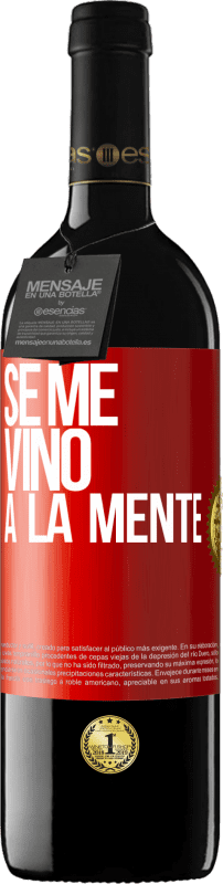 39,95 € | Vino rosso Edizione RED MBE Riserva Se me VINO a la mente… Etichetta Rossa. Etichetta personalizzabile Riserva 12 Mesi Raccogliere 2015 Tempranillo