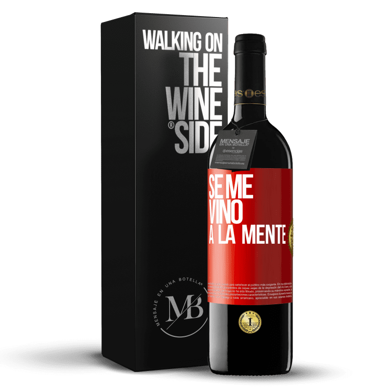 39,95 € Envio grátis | Vinho tinto Edição RED MBE Reserva Se me VINO a la mente… Etiqueta Vermelha. Etiqueta personalizável Reserva 12 Meses Colheita 2015 Tempranillo