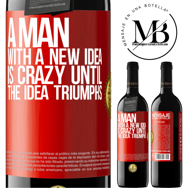 39,95 € Free Shipping | Red Wine RED Edition MBE Reserve A man with a new idea is crazy until the idea triumphs Red Label. Customizable label Reserve 12 Months Harvest 2016 Tempranillo