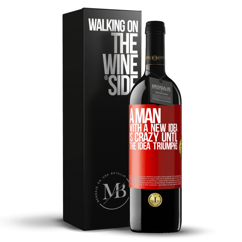 29,95 € Free Shipping | Red Wine RED Edition Crianza 6 Months A man with a new idea is crazy until the idea triumphs Red Label. Customizable label Aging in oak barrels 6 Months Harvest 2019 Tempranillo