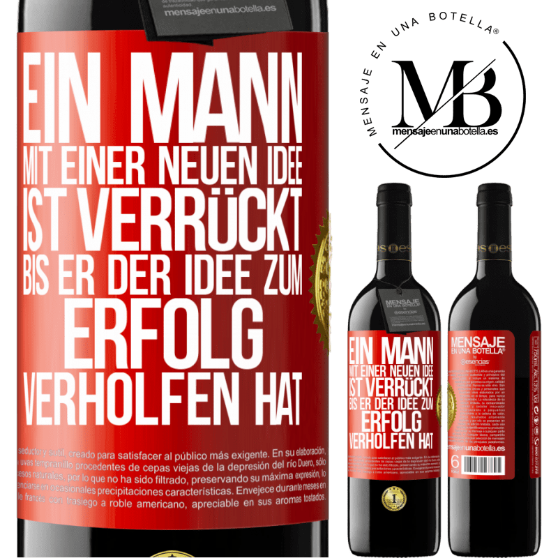 39,95 € Kostenloser Versand | Rotwein RED Ausgabe MBE Reserve Ein Mann mit einer neuen Idee ist verrückt, bis er der Idee zum Erfolg verholfen hat Rote Markierung. Anpassbares Etikett Reserve 12 Monate Ernte 2015 Tempranillo