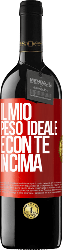 39,95 € | Vino rosso Edizione RED MBE Riserva Il mio peso ideale è con te in cima Etichetta Rossa. Etichetta personalizzabile Riserva 12 Mesi Raccogliere 2015 Tempranillo