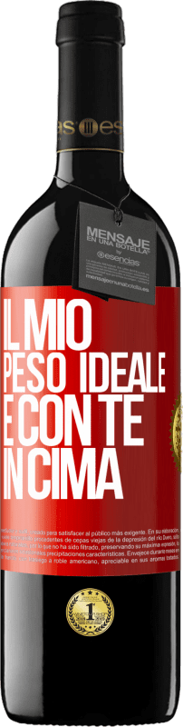 39,95 € Spedizione Gratuita | Vino rosso Edizione RED MBE Riserva Il mio peso ideale è con te in cima Etichetta Rossa. Etichetta personalizzabile Riserva 12 Mesi Raccogliere 2016 Tempranillo