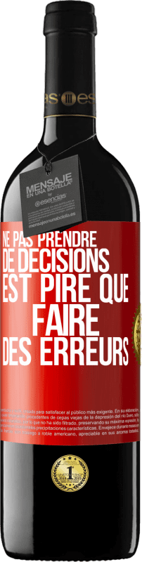 39,95 € | Vin rouge Édition RED MBE Réserve Ne pas prendre de décisions est pire que faire des erreurs Étiquette Rouge. Étiquette personnalisable Réserve 12 Mois Récolte 2015 Tempranillo