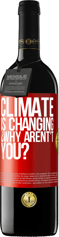 «Climate is changing ¿Why arent't you?» RED Edition MBE Reserve