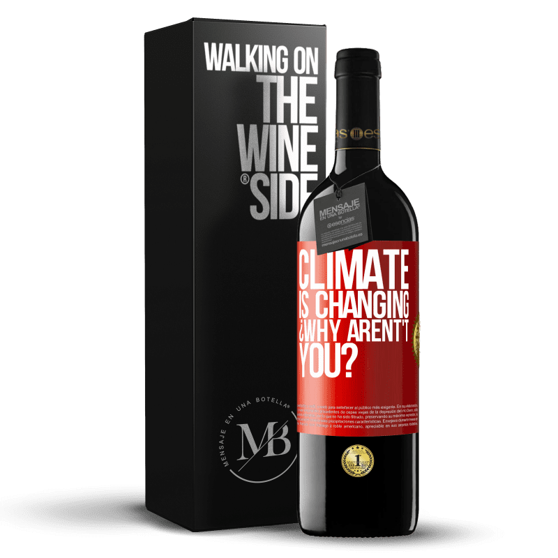 39,95 € Free Shipping | Red Wine RED Edition MBE Reserve Climate is changing ¿Why arent't you? Red Label. Customizable label Reserve 12 Months Harvest 2015 Tempranillo