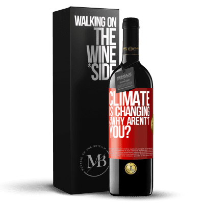«Climate is changing ¿Why arent't you?» RED Edition MBE Reserve