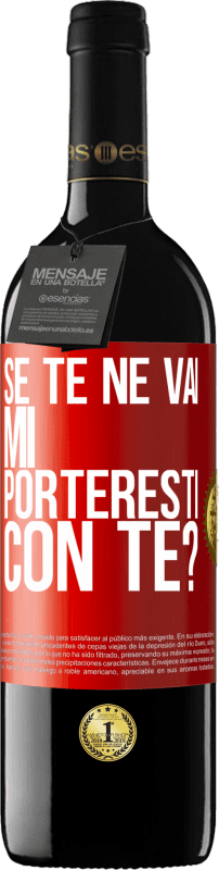 39,95 € Spedizione Gratuita | Vino rosso Edizione RED MBE Riserva se te ne vai, mi porteresti con te? Etichetta Rossa. Etichetta personalizzabile Riserva 12 Mesi Raccogliere 2015 Tempranillo