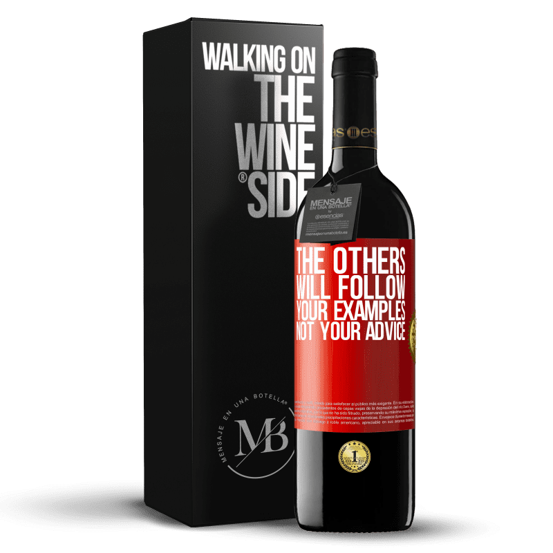 39,95 € Free Shipping | Red Wine RED Edition MBE Reserve The others will follow your examples, not your advice Red Label. Customizable label Reserve 12 Months Harvest 2016 Tempranillo